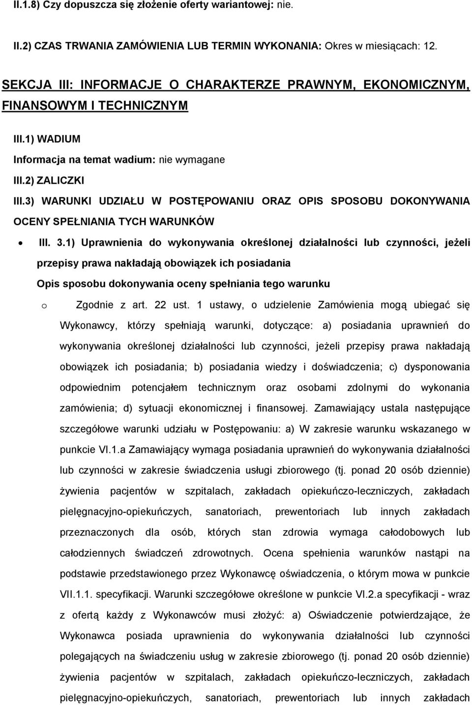 3) WARUNKI UDZIAŁU W POSTĘPOWANIU ORAZ OPIS SPOSOBU DOKONYWANIA OCENY SPEŁNIANIA TYCH WARUNKÓW III. 3.