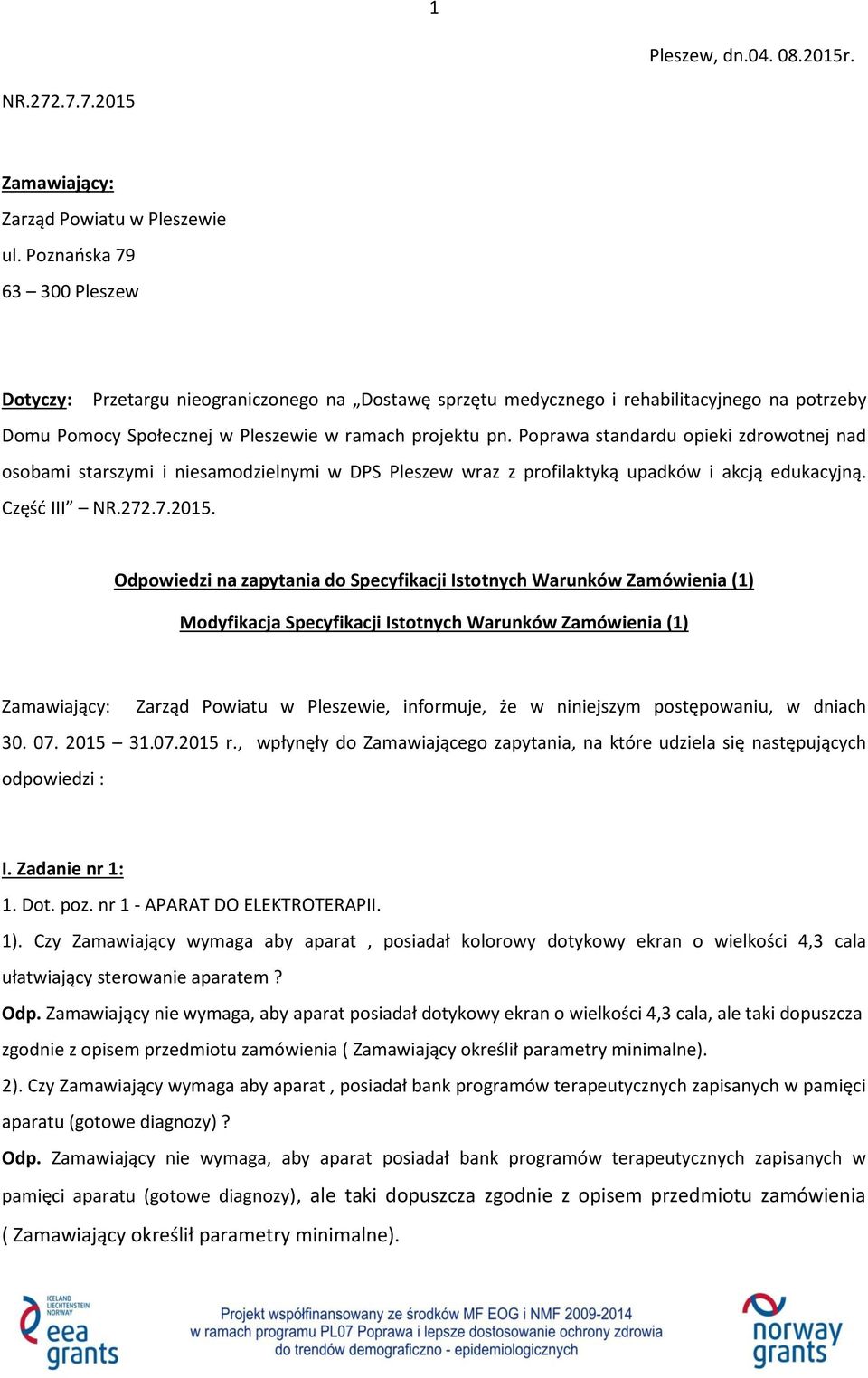 Poprawa standardu opieki zdrowotnej nad osobami starszymi i niesamodzielnymi w DPS Pleszew wraz z profilaktyką upadków i akcją edukacyjną. Część III NR.272.7.2015.