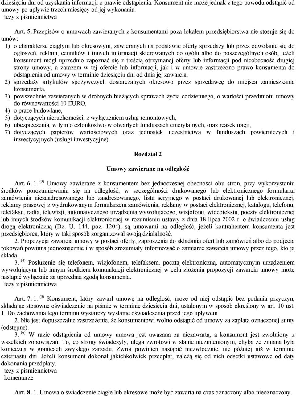 odwołanie się do ogłoszeń, reklam, cenników i innych informacji skierowanych do ogółu albo do poszczególnych osób, jeżeli konsument mógł uprzednio zapoznać się z treścią otrzymanej oferty lub