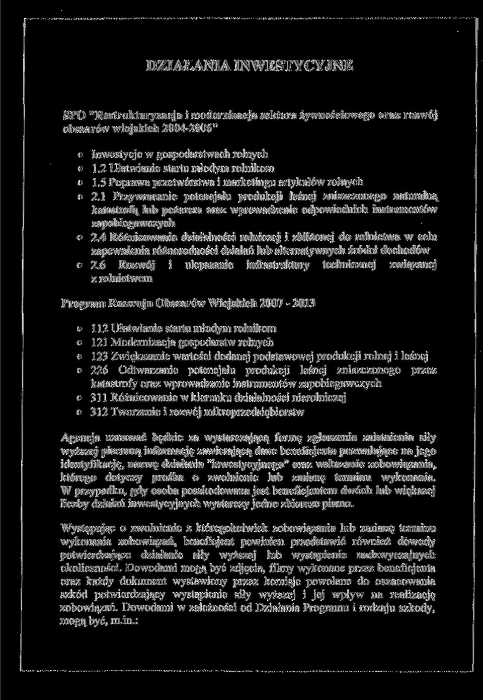 1 Przywracanie potencjału produkcji leśnej zniszczonego naturalną katastrofą lub pożarem oraz wprowadzenie odpowiednich instrumentów zapobiegawczych 2.