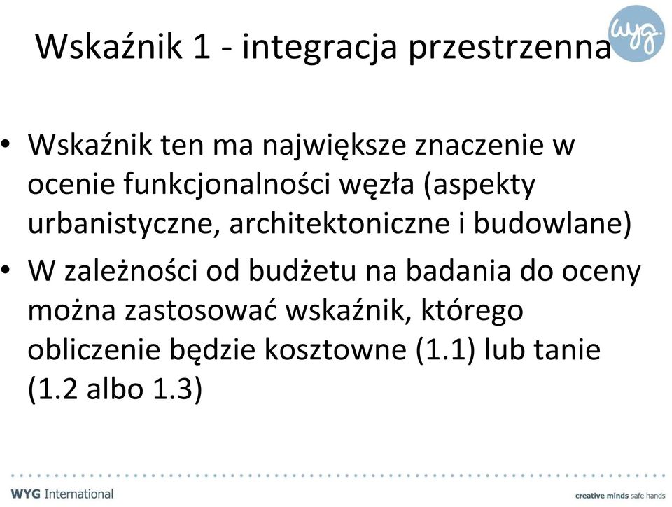 budowlane) W zależności od budżetu na badania do oceny można