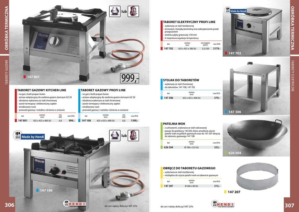 zasilania gazem ziemnym GZ 50 obudowa wykonana ze stali chromowej zawór termopary i elektroniczny zapłon emaliowany ruszt przewód gazowy i reduktor ciśnienia w zestawie moc (kw) 147 108 425 x 425 x