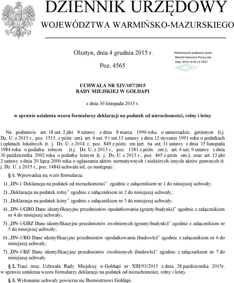 z 2015 r., poz. 1515, z późn. zm), art. 6 ust. 9 i ust.13 ustawy z dnia 12 stycznia 1991 roku o podatkach i opłatach lokalnych (t. j. Dz. U. z 2014.r, poz. 849 z późn. zm.)art. 6a ust.