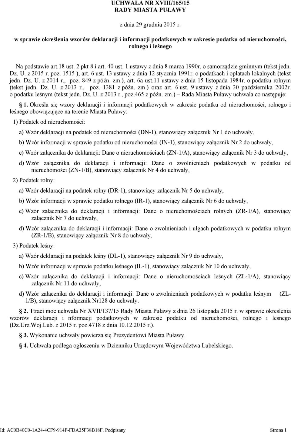 o samorządzie gminnym (tekst jedn. Dz. U. z 2015 r. poz. 1515 ) art. 6 ust. 13 ustawy z dnia 12 stycznia 1991r. o podatkach i opłatach lokalnych (tekst jedn. Dz. U. z 2014 r. poz. 849 z późn. zm.