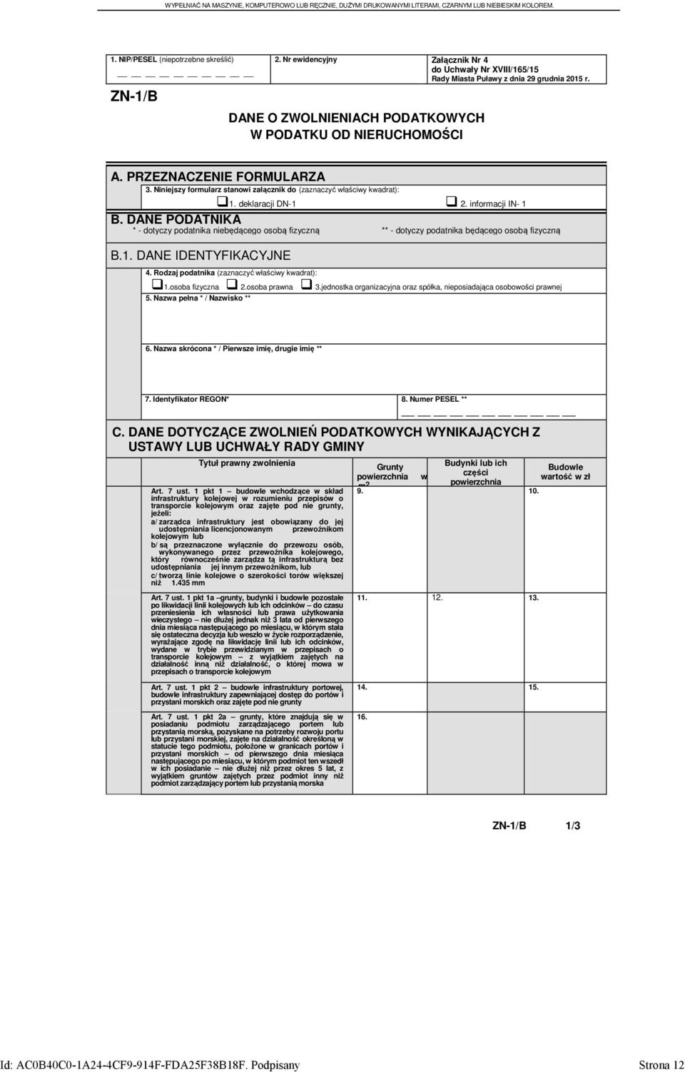 Niniejszy formularz stanowi załącznik do (zaznaczyć właściwy kwadrat): 1. deklaracji DN-1 2. informacji IN- 1 B.