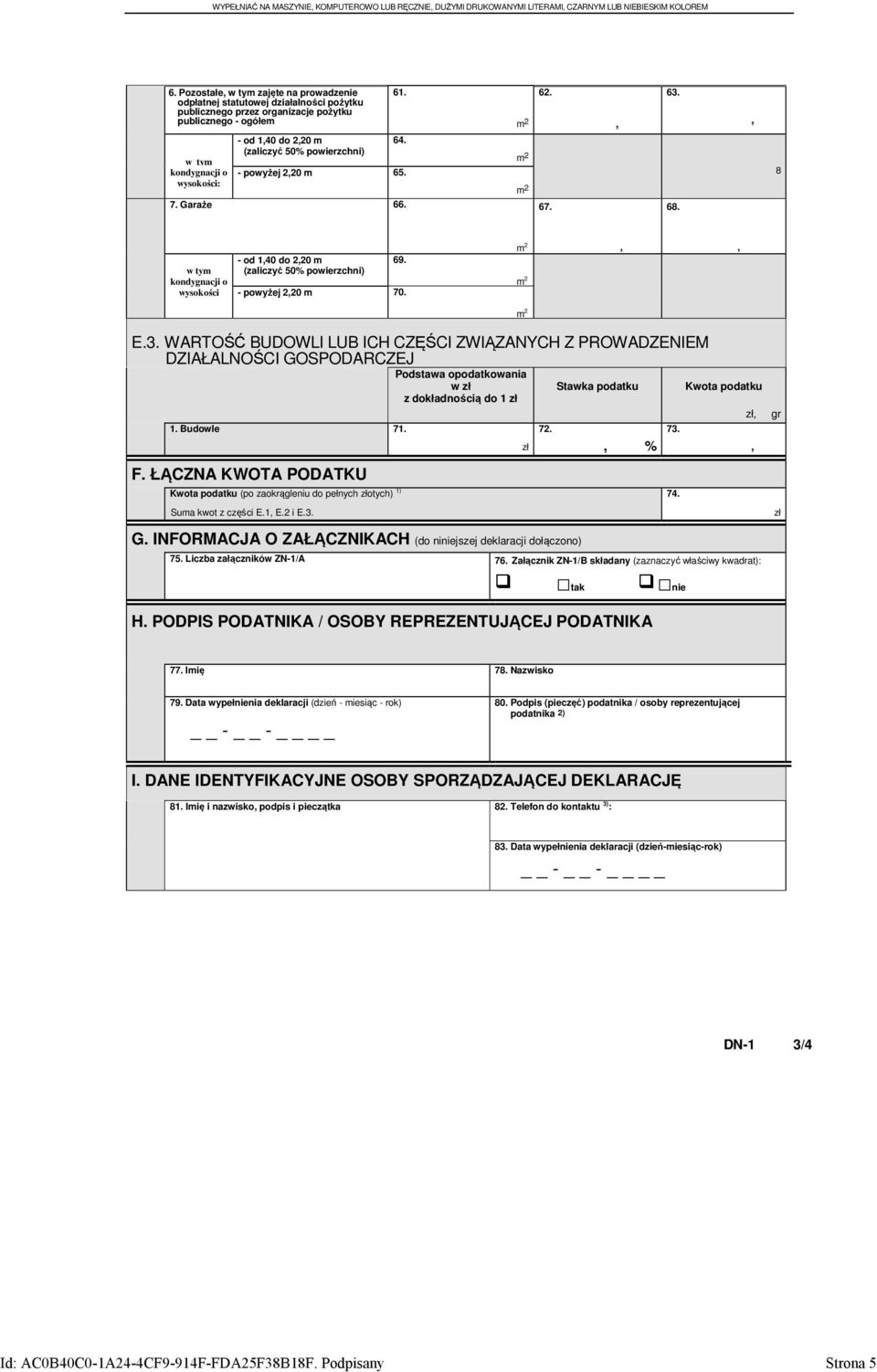 (zaliczyć 50% powierzchni) w tym kondygnacji o - powyżej 220 m 65. wysokości: 7. Garaże 66. 62. 67. 63. 68. 8 w tym kondygnacji o wysokości - od 140 do 220 m (zaliczyć 50% powierzchni) 69.