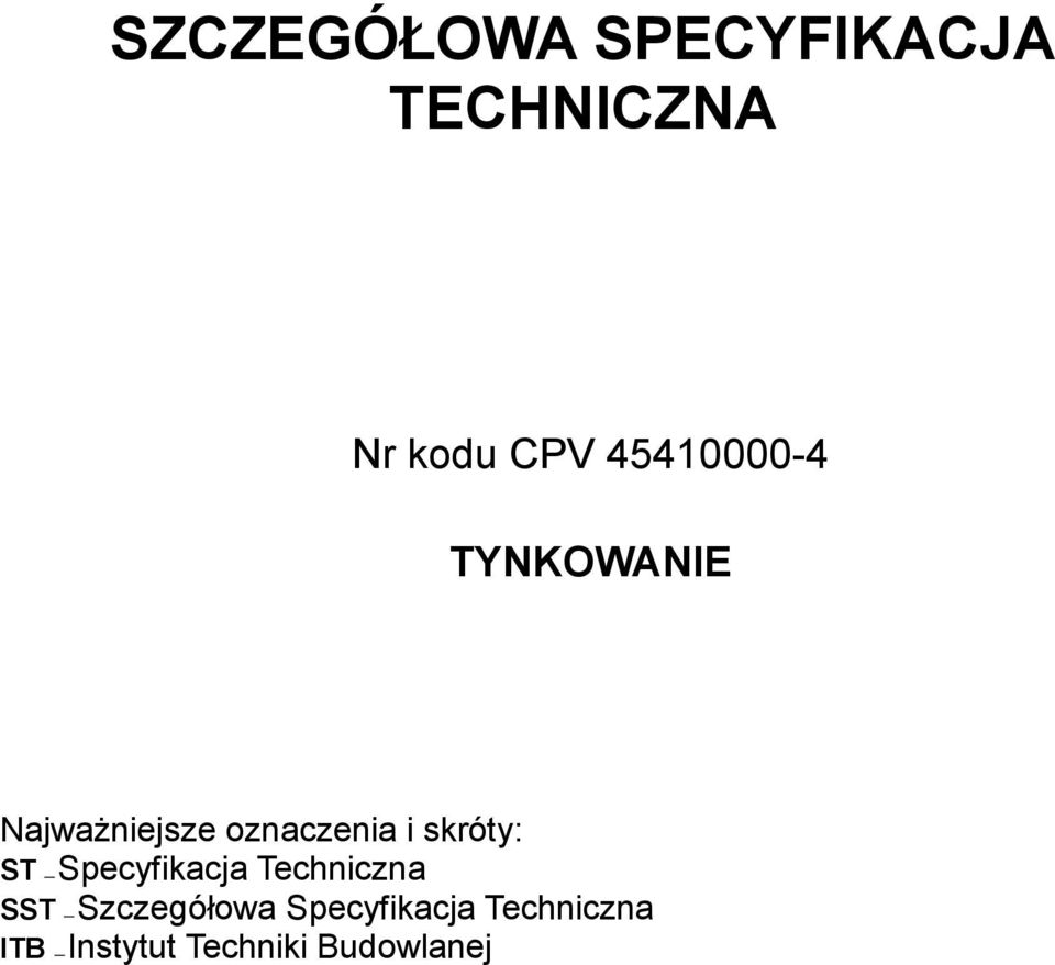 skróty: ST Specyfikacja Techniczna SST Szczegółowa