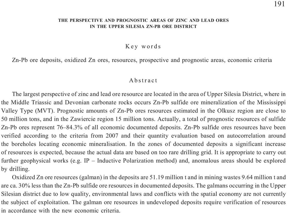 Zn-Pb sulfide ore mineralization of the Mississippi Valley Type (MVT).
