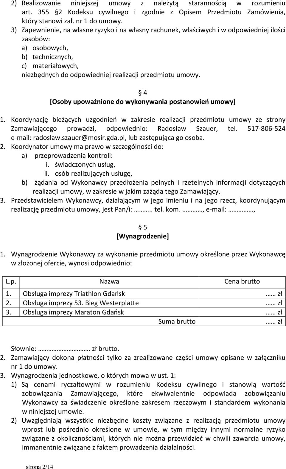 umowy. 4 [Osoby upoważnione do wykonywania postanowień umowy] 1.