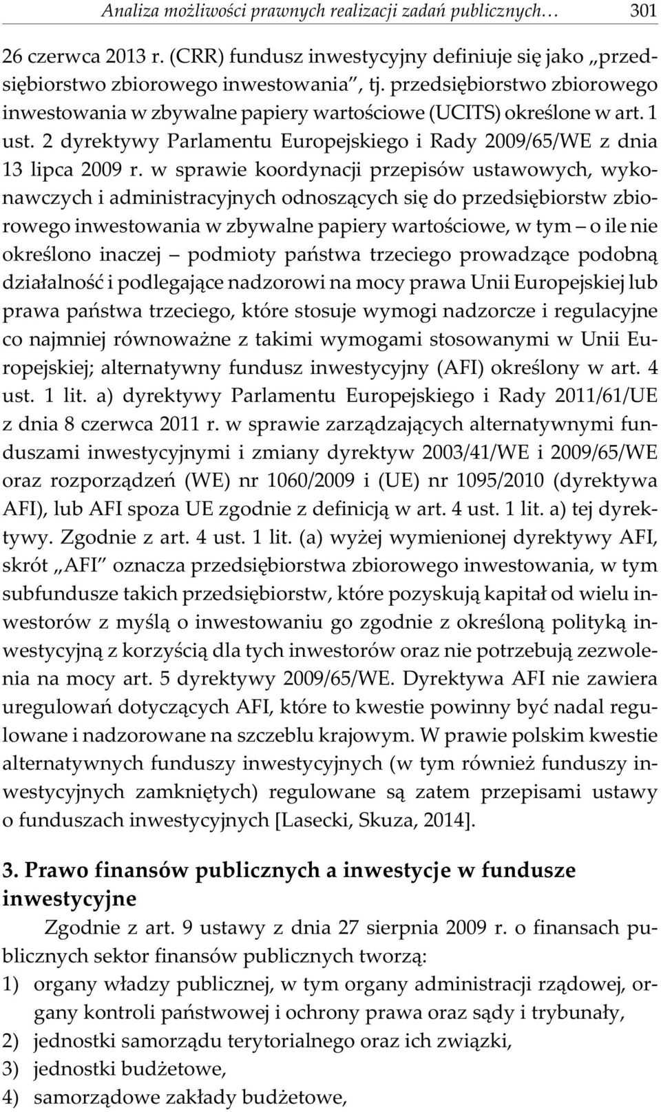 w sprawie koordynacji przepisów ustawowych, wykonawczych i administracyjnych odnosz¹cych siê do przedsiêbiorstw zbiorowego inwestowania w zbywalne papiery wartoœciowe, w tym o ile nie okreœlono