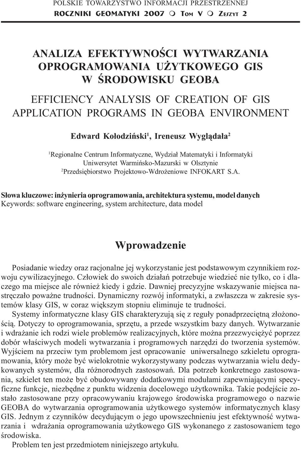 Centru Inforatyczne, Wydzia³ Mateatyki i Inforatyki Uniwersytet Wariñsko-Mazurski w Olsztynie 2 Przedsiêbiorstwo Projektowo-Wdro eniowe INFOKAR