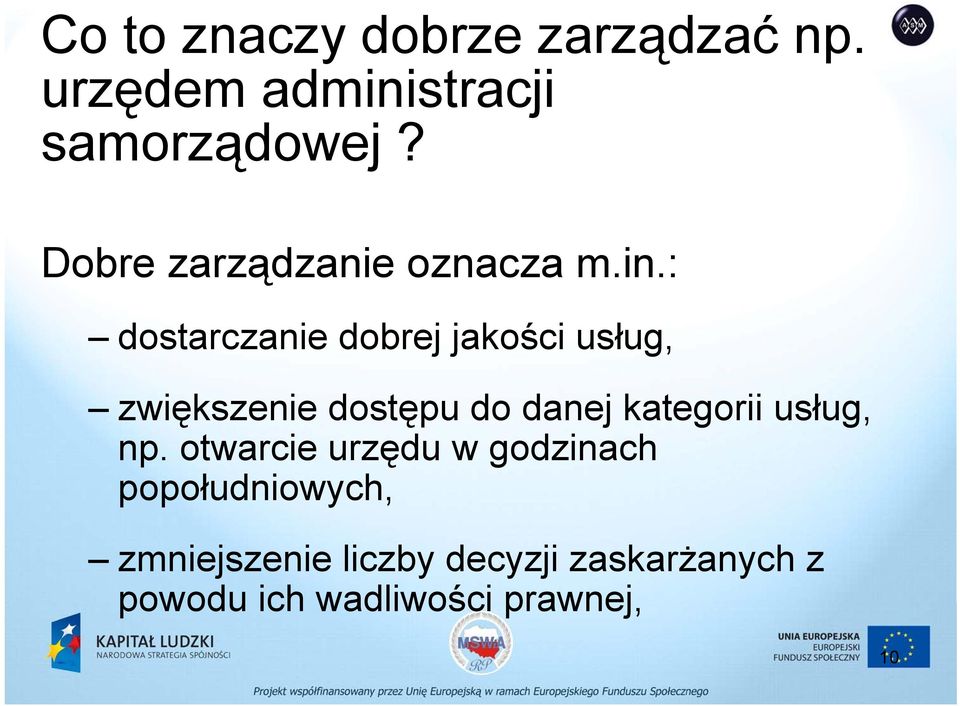 : dostarczanie dobrej jakości usług, zwiększenie dostępu do danej kategorii