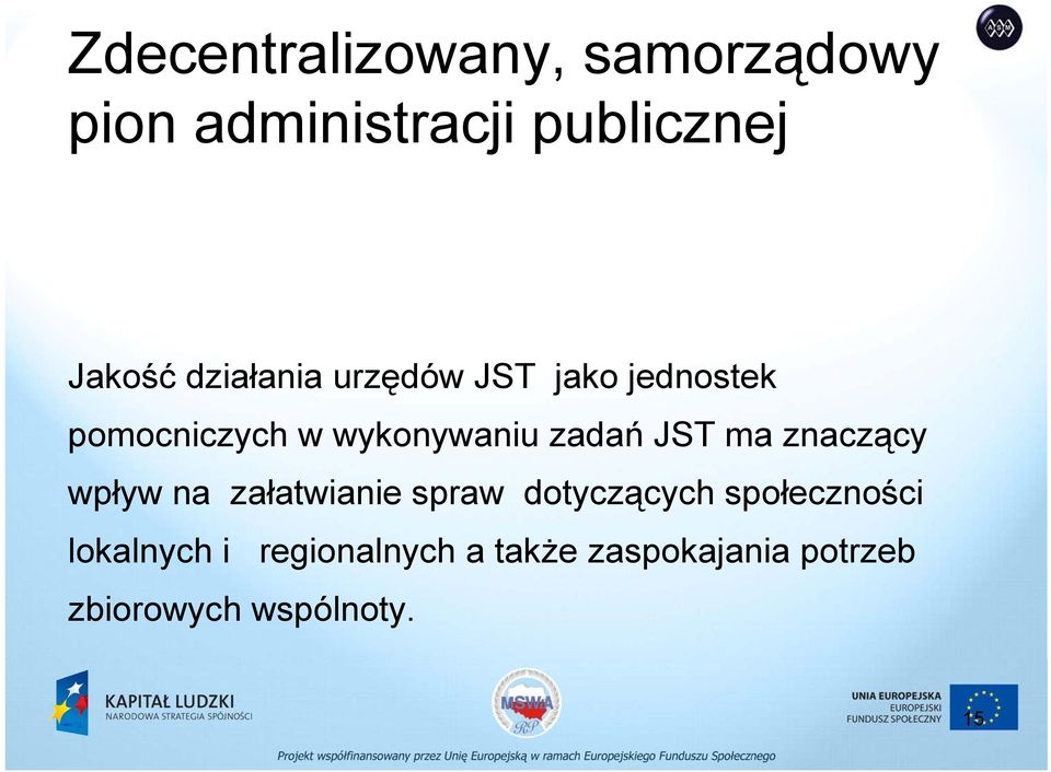 JST ma znaczący wpływ na załatwianie spraw dotyczących społeczności