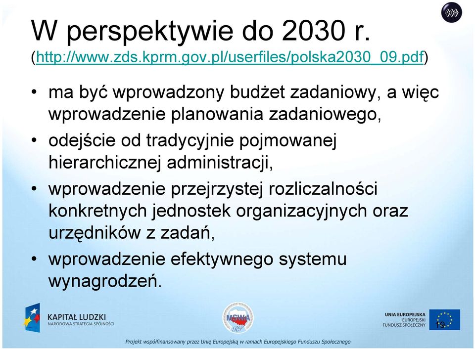 od tradycyjnie pojmowanej hierarchicznej administracji, wprowadzenie przejrzystej