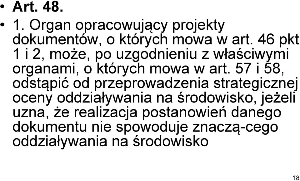 57 i 58, odstąpić od przeprowadzenia strategicznej oceny oddziaływania na środowisko,