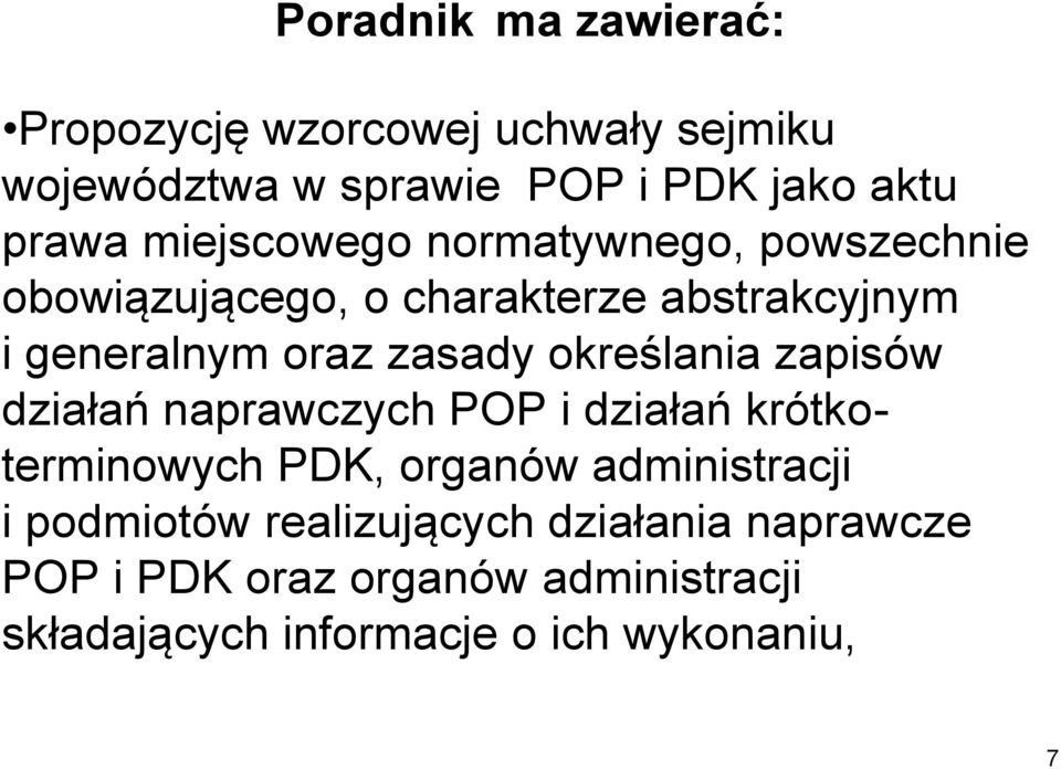 określania zapisów działań naprawczych POP i działań krótkoterminowych PDK, organów administracji i podmiotów