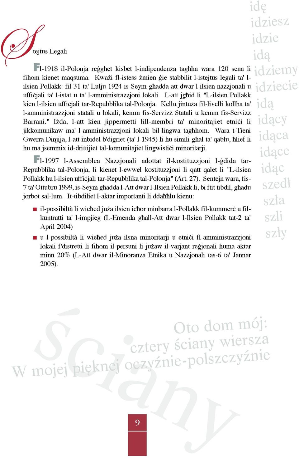 L-att jgħid li "L-ilsien Pollakk kien l-ilsien uffiċjali tar-repubblika tal-polonja.