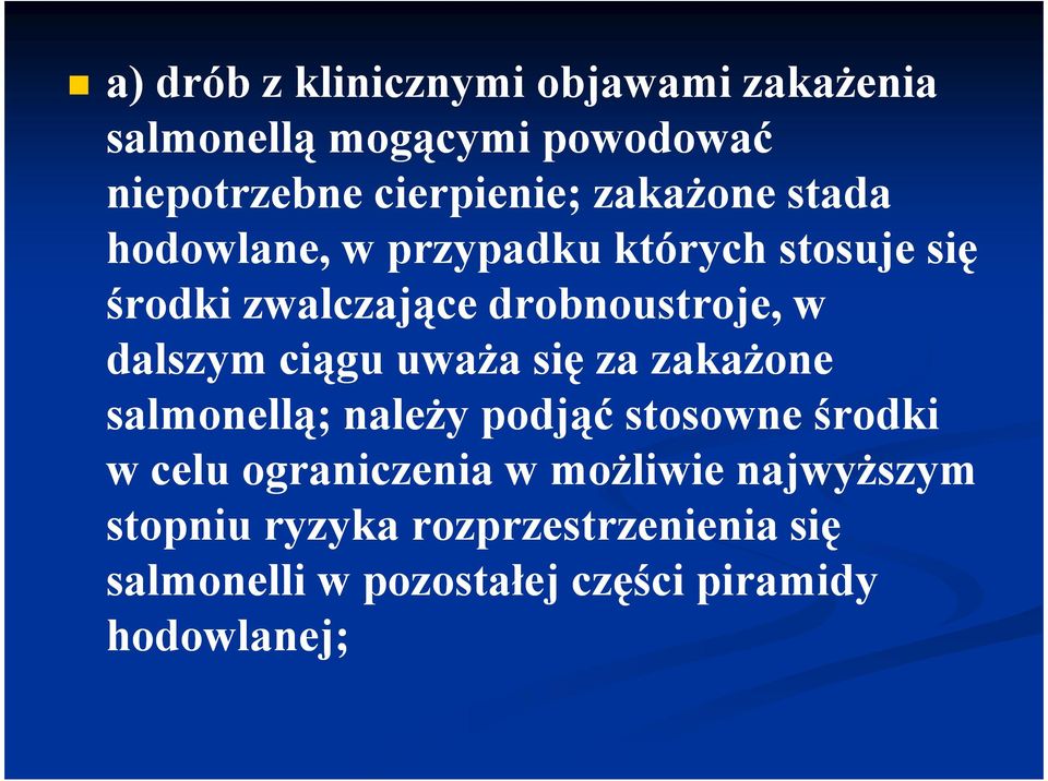 dalszym ciągu uwaŝa się za zakaŝone salmonellą; naleŝy podjąć stosowne środki w celu ograniczenia w