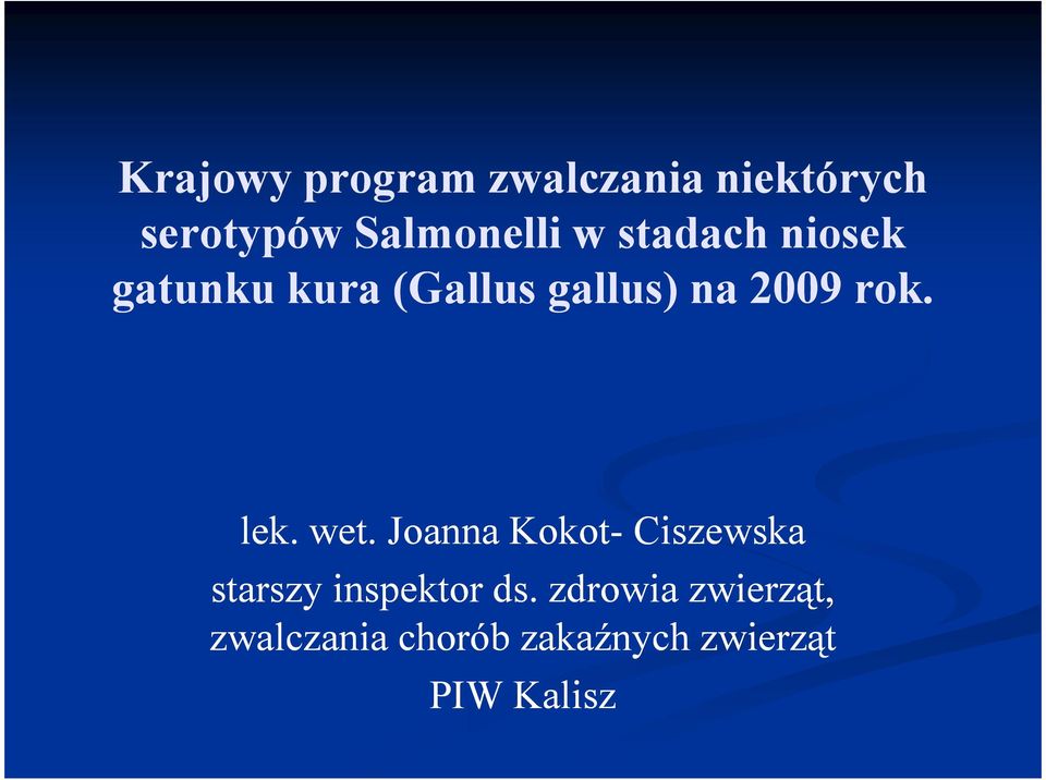 lek. wet. Joanna Kokot- Ciszewska starszy inspektor ds.