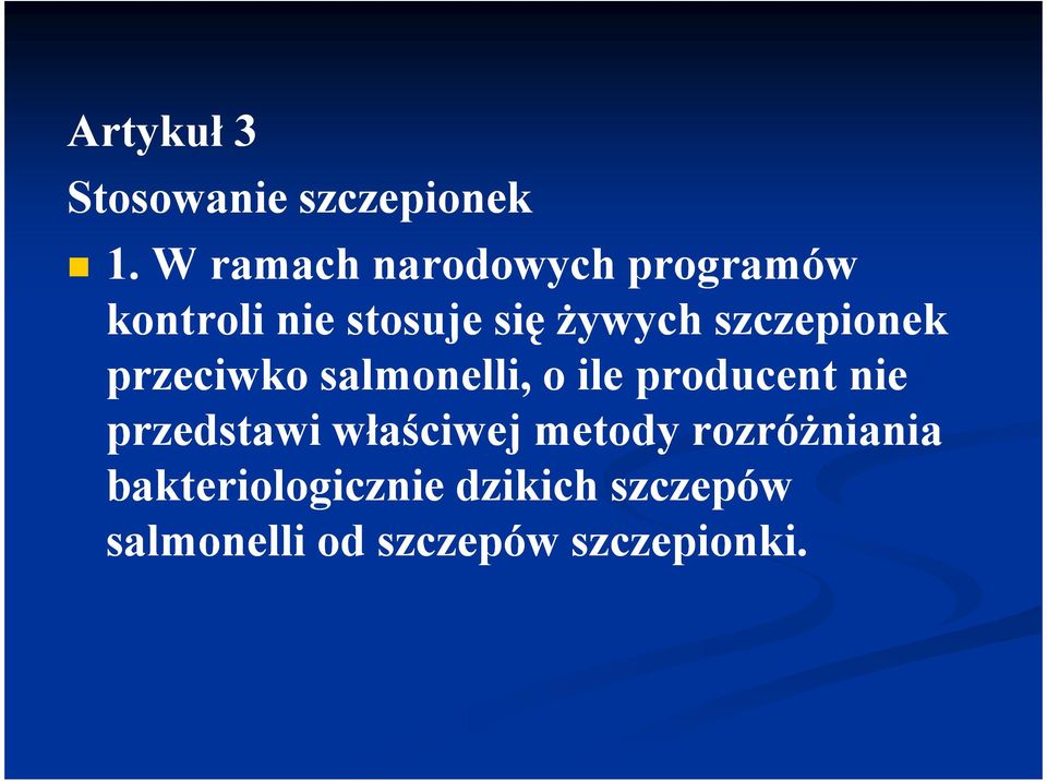 szczepionek przeciwko salmonelli, o ile producent nie przedstawi