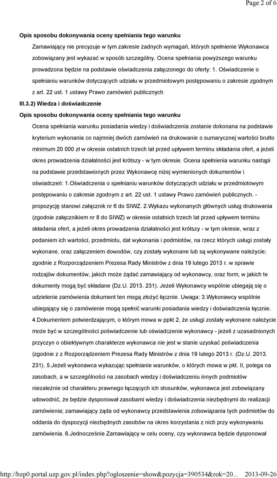 brutto minimum 20 000 zł w okresie ostatnich trzech lat przed upływem terminu składania ofert, a jeżeli okres prowadzenia działalności jest krótszy - w tym okresie.