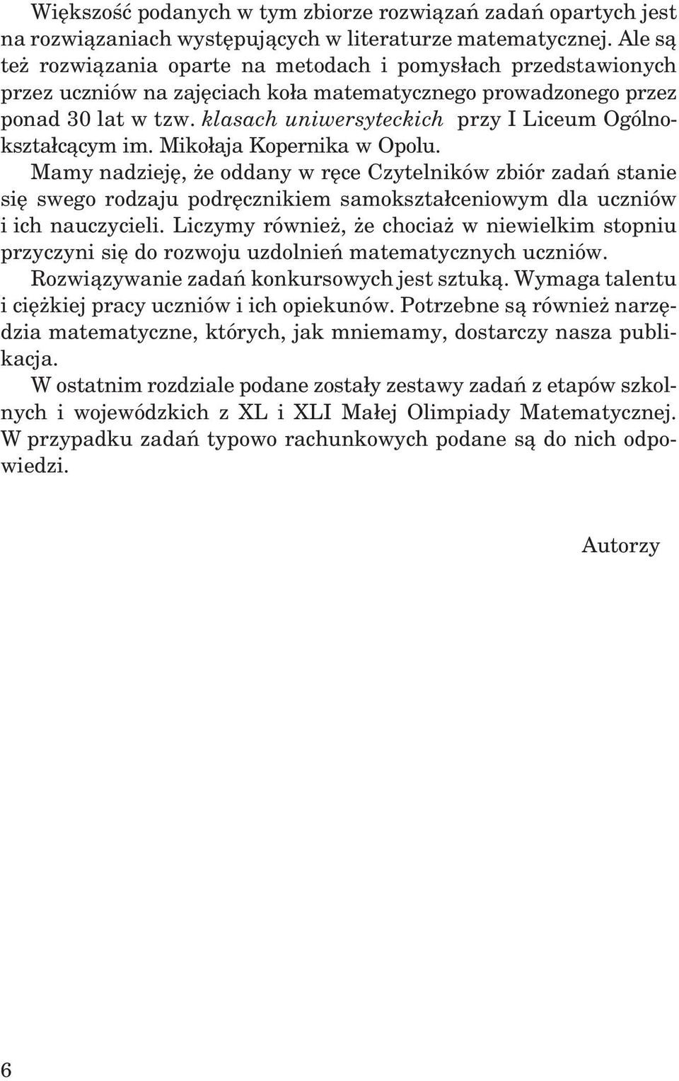 klasach uniwersyteckich przy I Liceum Ogólnokszta³c¹cym im. Miko³aja Kopernika w Opolu.