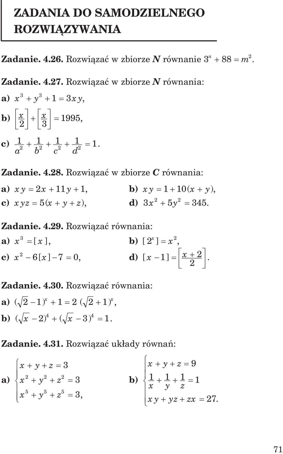 Rozwi¹zaæ w zbiorze C równania: a) x y x 11 y 1, b) x y 1 10( x y), c) x yz 5( x y z), d) 3x 5y 345. Zadanie. 4.9.