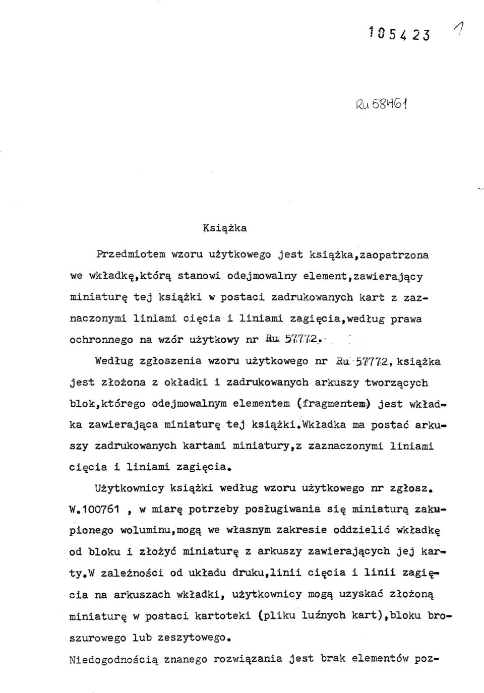 , książka jest złożona z okładki i zadrukowanych arkuszy tworzących blok,którego odejmowalnym elementem (fragmentem) jest wkład~ ka zawierająca miniaturę tej książki#wkładka ma postać arku* szy