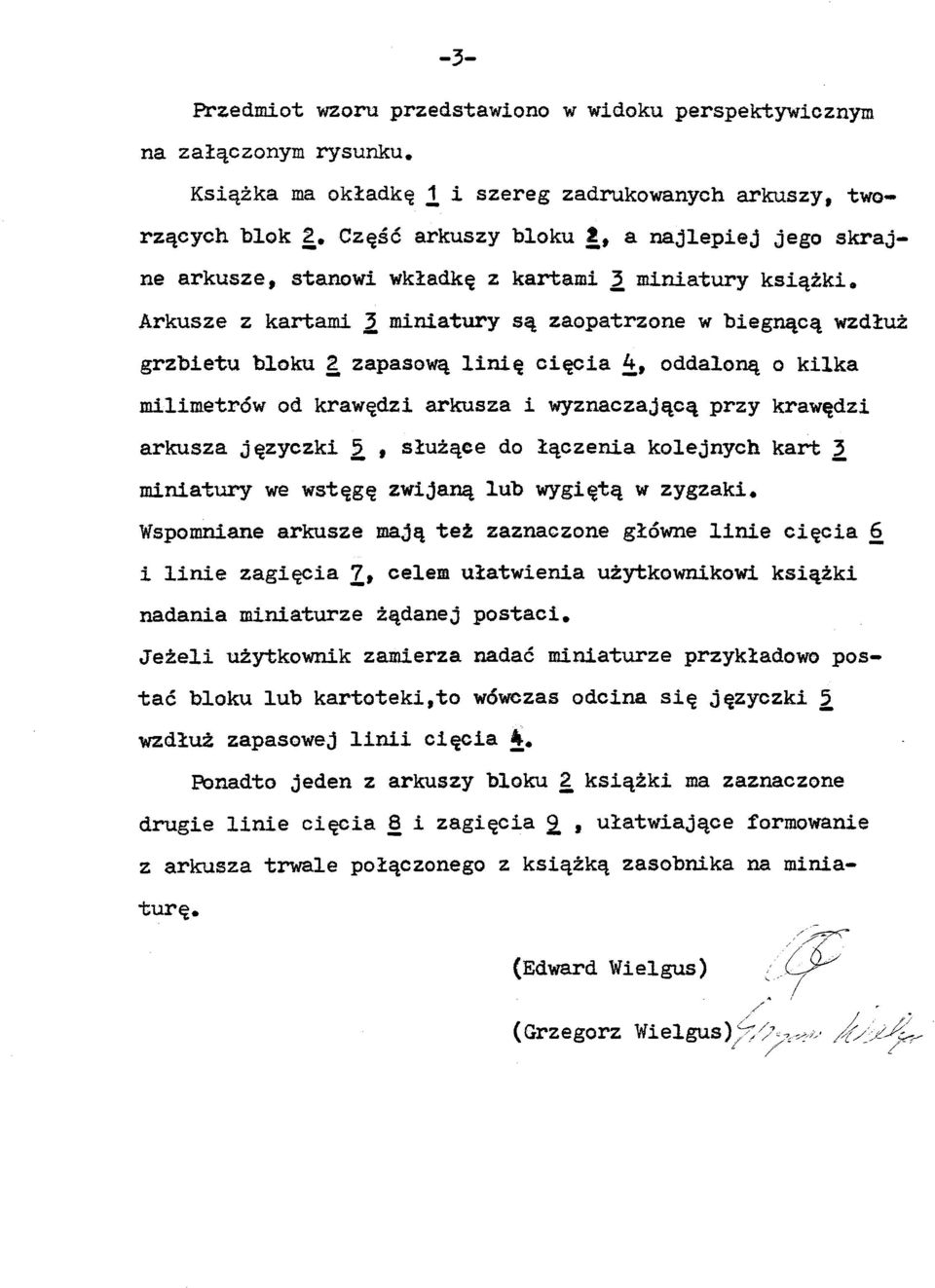 od krawędzi arkusza i wyznaczającą przy krawędzi arkusza języczki L 9 służące do łączenia kolejnych kart 3, miniatury we wstęgę zwijaną lub wygiętą w zygzaki Wspomniane arkusze mają też zaznaczone