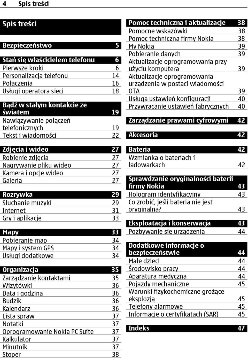 Internet 31 Gry i aplikacje 33 Mapy 33 Pobieranie map 34 Mapy i system GPS 34 Usługi dodatkowe 34 Organizacja 35 Zarządzanie kontaktami 35 Wizytówki 36 Data i godzina 36 Budzik 36 Kalendarz 36 Lista