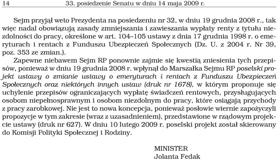 o emeryturach i rentach z Funduszu Ubezpieczeñ Spo³ecznych (Dz. U. z 2004 r. Nr 39, poz. 353 ze zmian.).