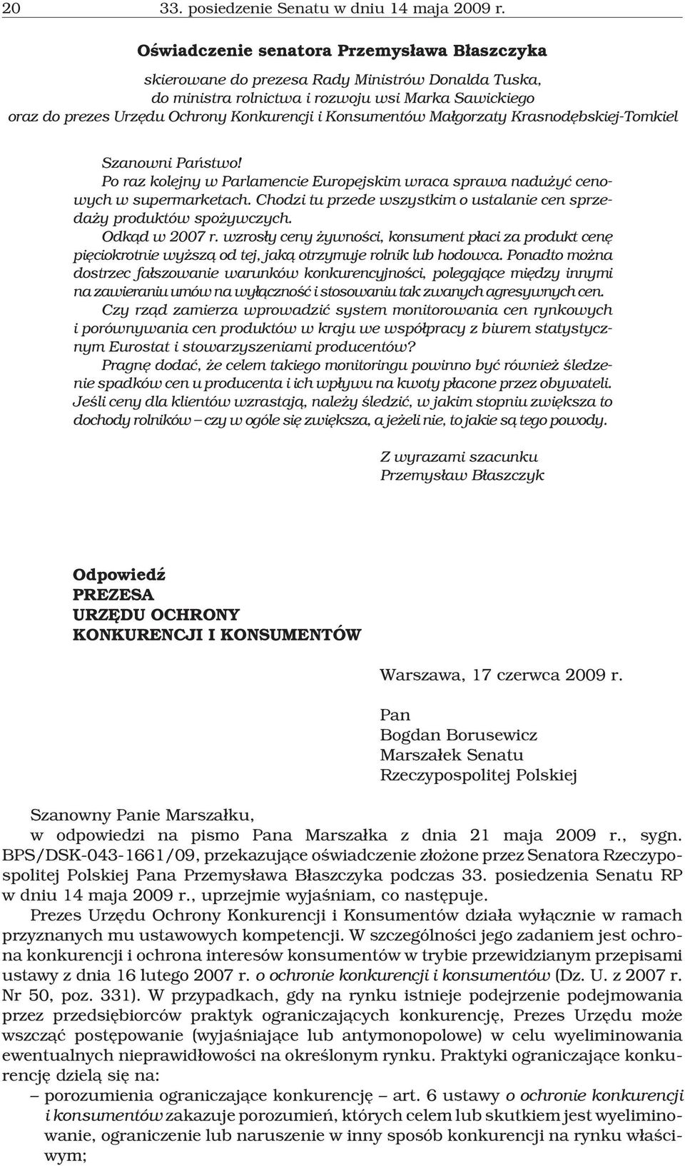 Konsumentów Ma³gorzaty Krasnodêbskiej-Tomkiel Szanowni Pañstwo! Po raz kolejny w Parlamencie Europejskim wraca sprawa nadu yæ cenowych w supermarketach.