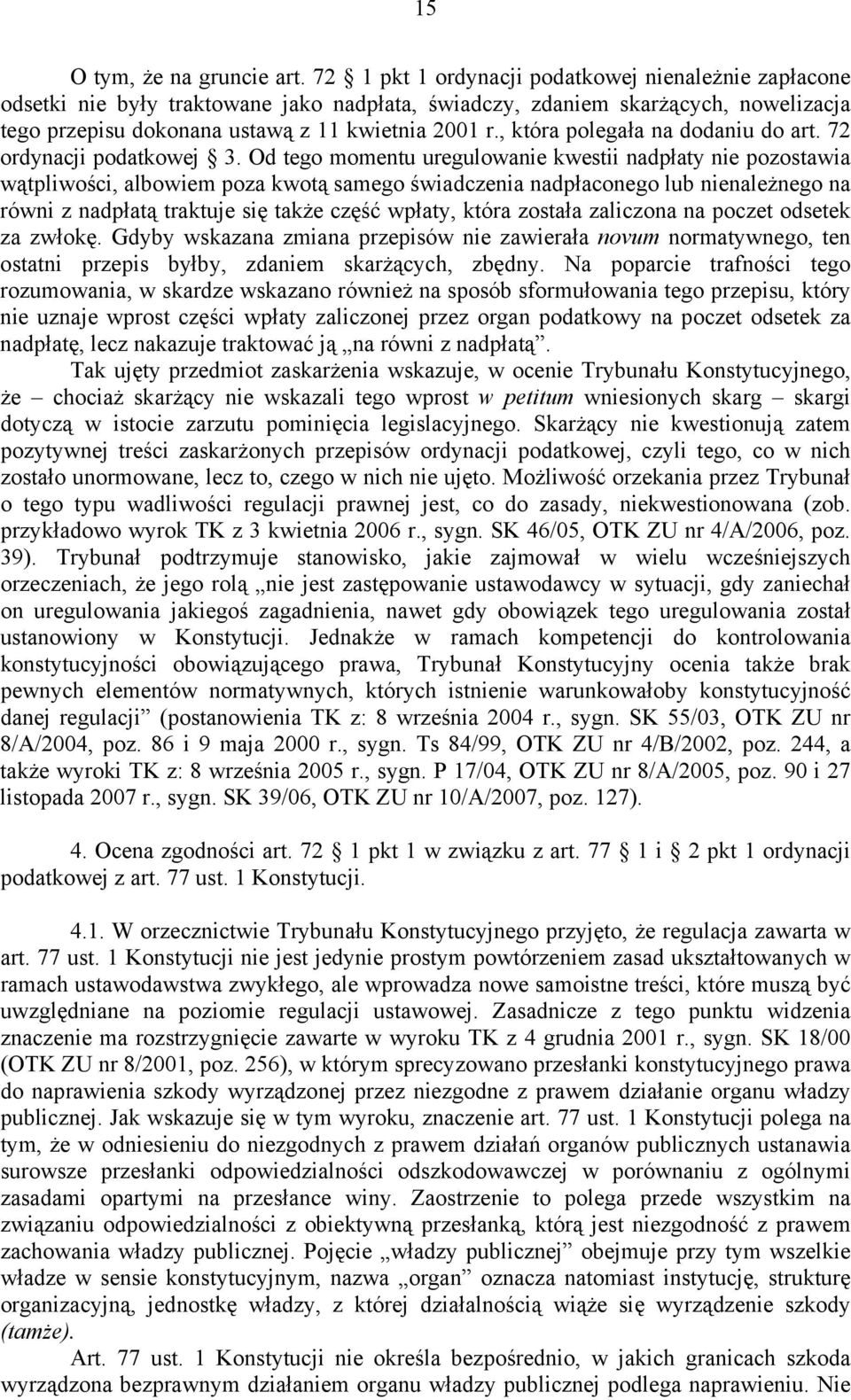 , która polegała na dodaniu do art. 72 ordynacji podatkowej 3.