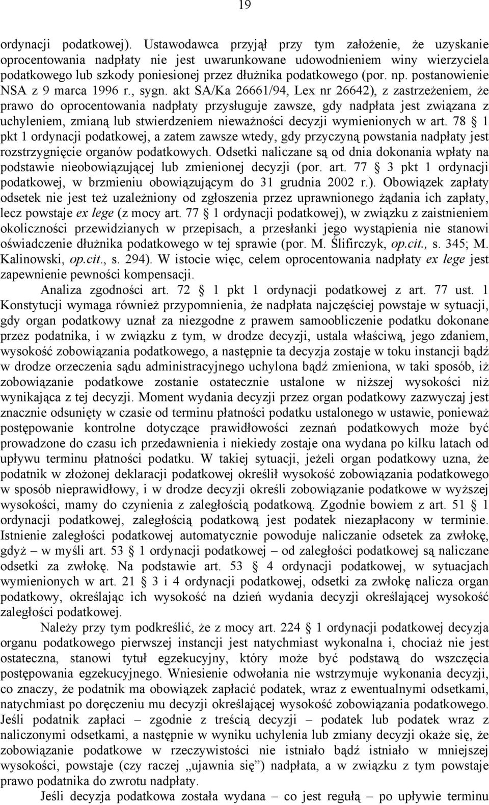 np. postanowienie NSA z 9 marca 1996 r., sygn.