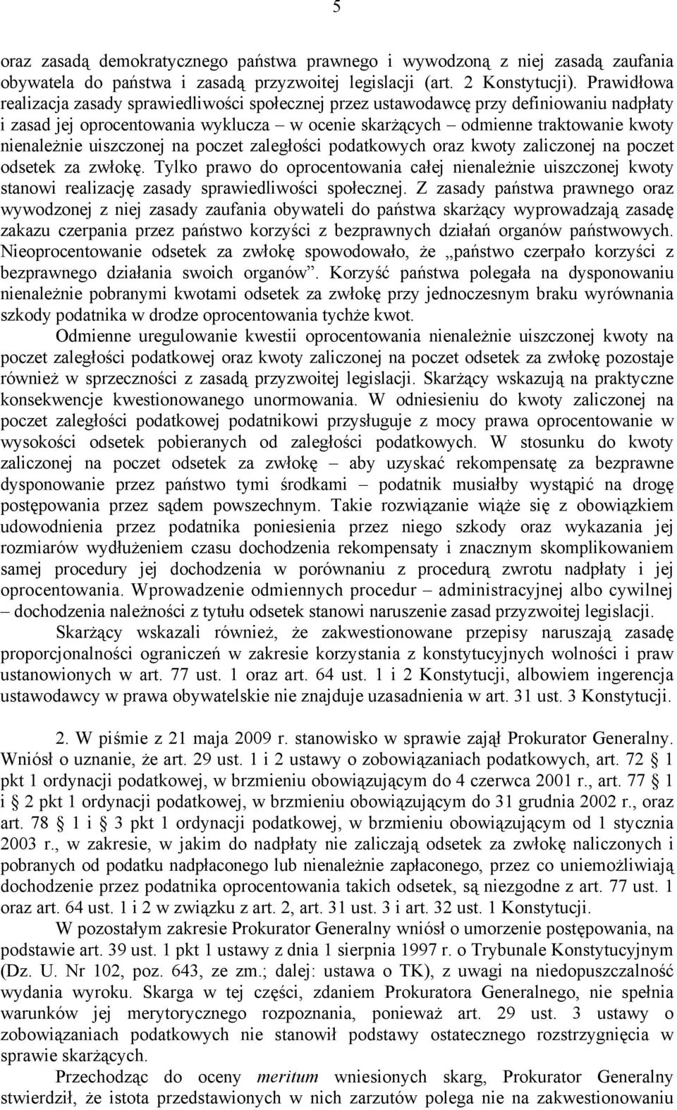 uiszczonej na poczet zaległości podatkowych oraz kwoty zaliczonej na poczet odsetek za zwłokę.
