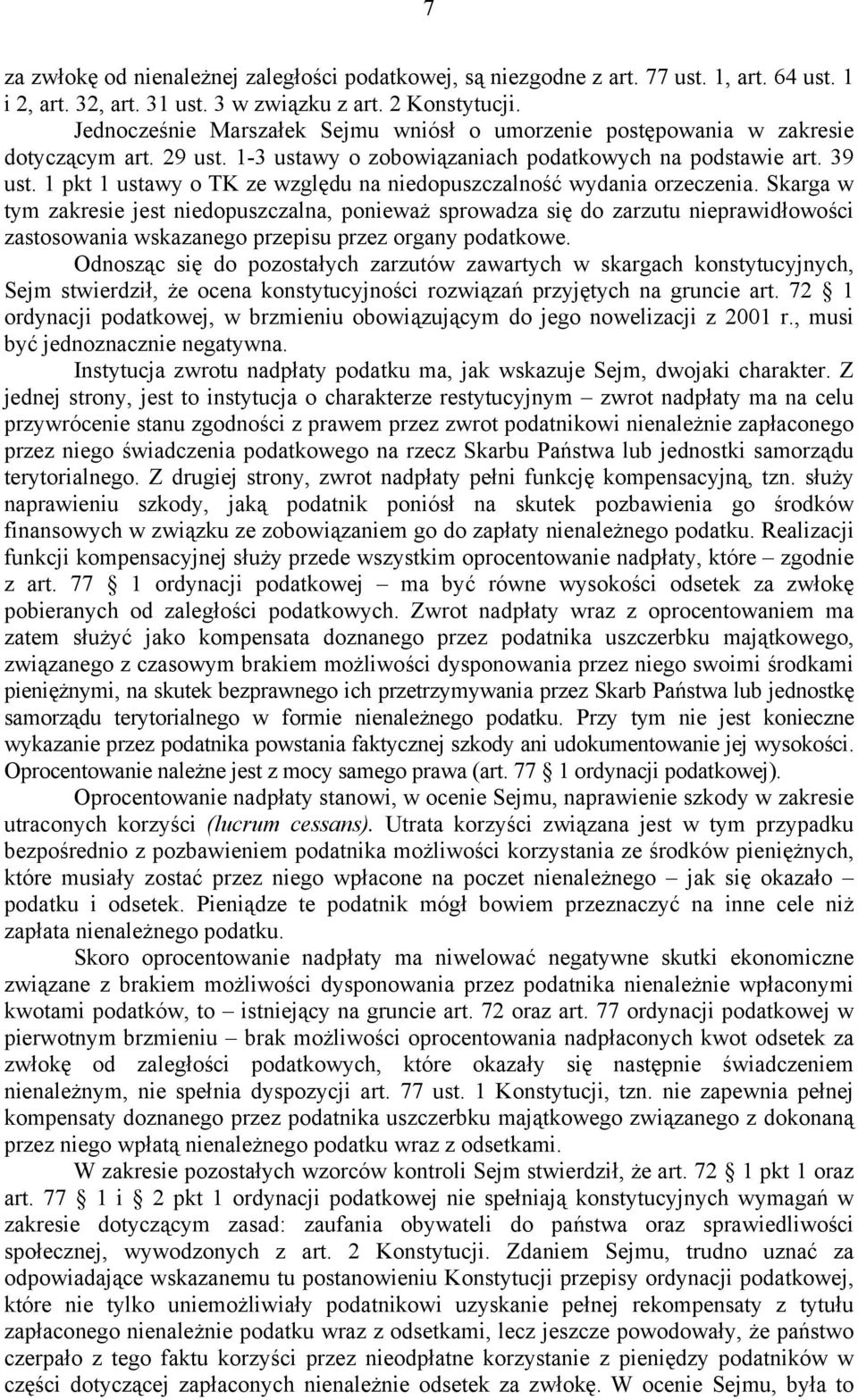 1 pkt 1 ustawy o TK ze względu na niedopuszczalność wydania orzeczenia.