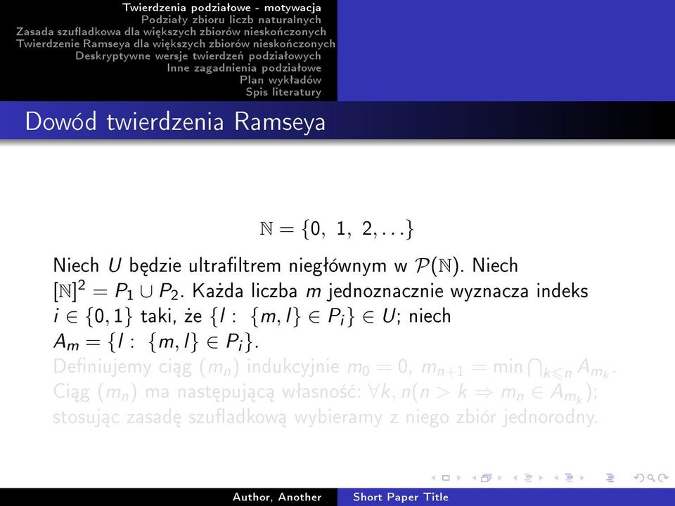 Ka»da liczba m jednoznacznie wyznacza indeks i {0, 1} taki,»e {l : {m, l} P i } U; niech A m = {l :