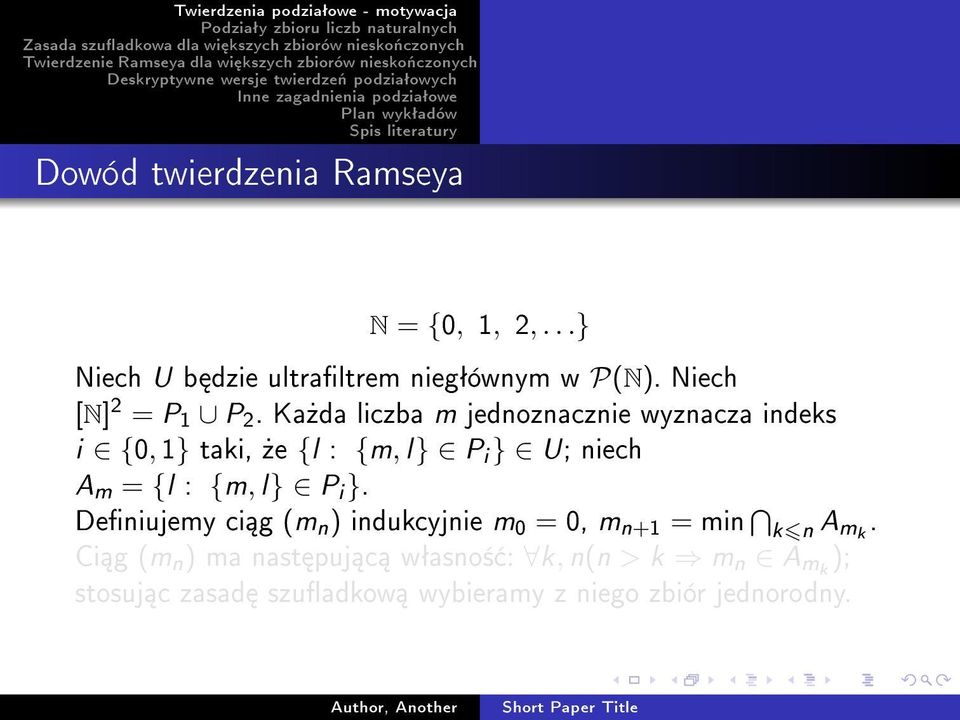 Ka»da liczba m jednoznacznie wyznacza indeks i {0, 1} taki,»e {l : {m, l} P i } U; niech A m = {l :