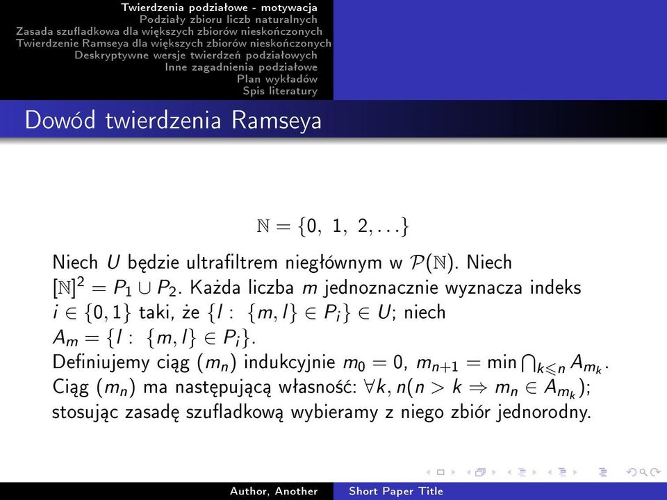 Ka»da liczba m jednoznacznie wyznacza indeks i {0, 1} taki,»e {l : {m, l} P i } U; niech A m = {l :