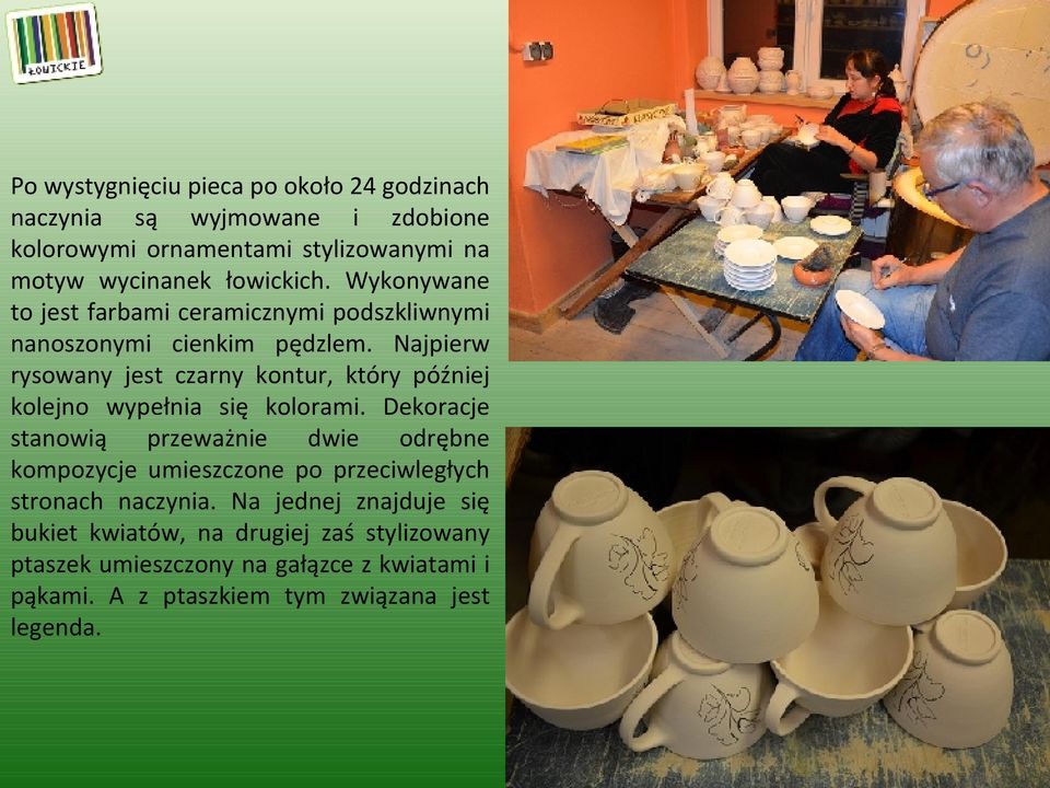 Najpierw rysowany jest czarny kontur, który później kolejno wypełnia się kolorami.