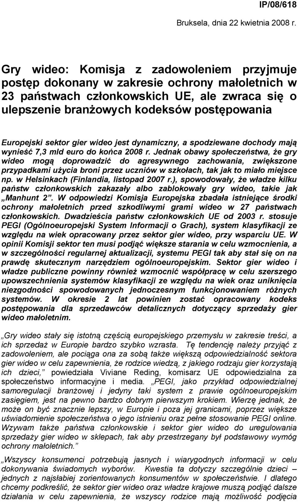 sektor gier wideo jest dynamiczny, a spodziewane dochody mają wynieść 7,3 mld euro do końca 2008 r.