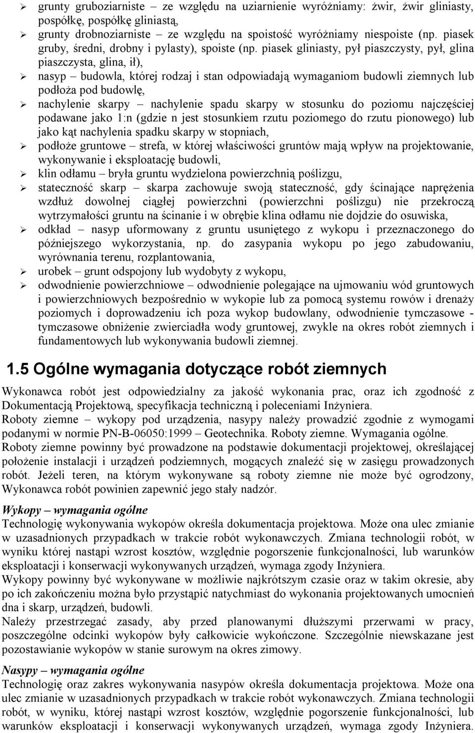 piasek gliniasty, pył piaszczysty, pył, glina piaszczysta, glina, ił), nasyp budowla, której rodzaj i stan odpowiadają wymaganiom budowli ziemnych lub podłoża pod budowlę, nachylenie skarpy