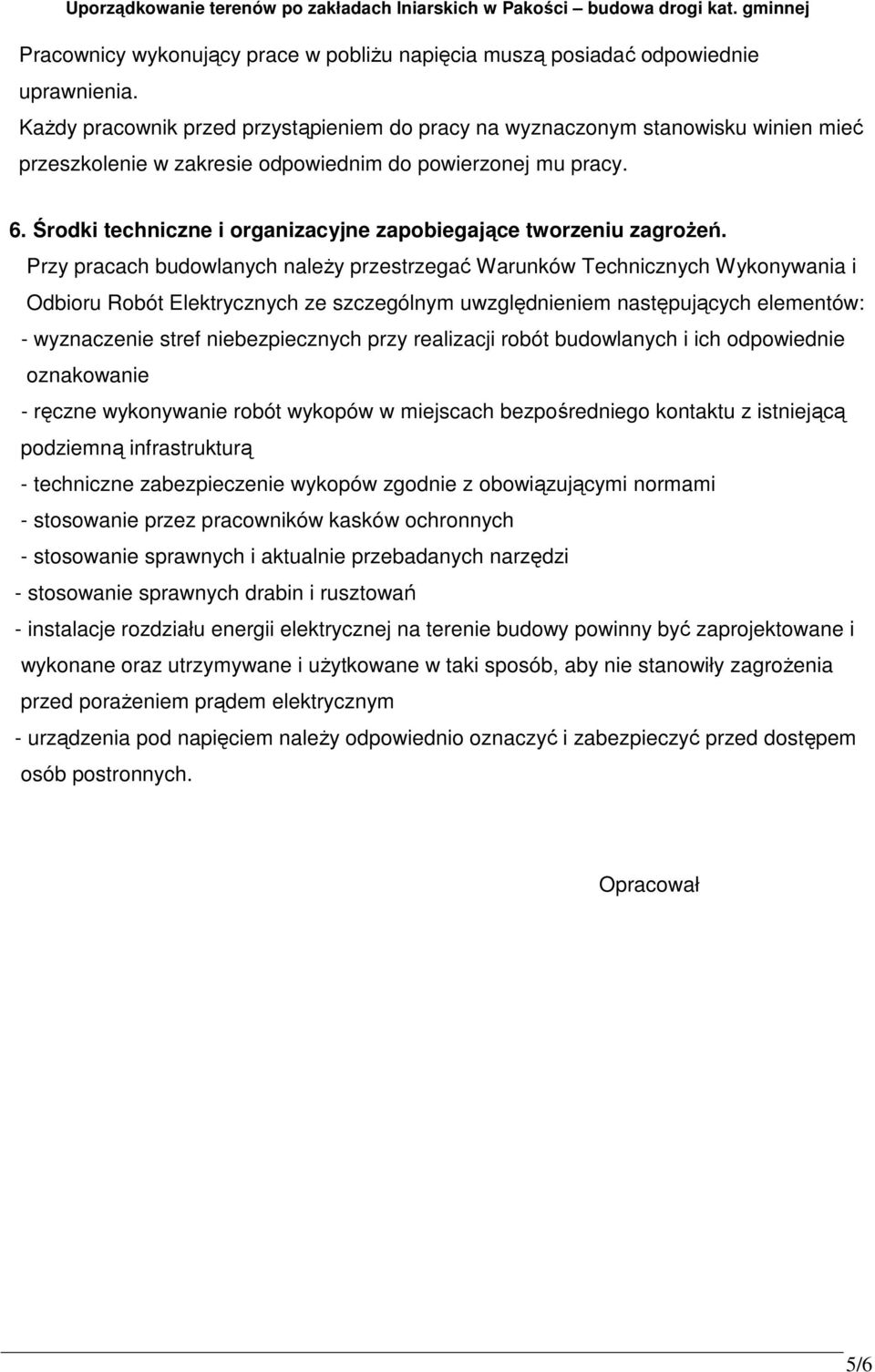 Środki techniczne i organizacyjne zapobiegające tworzeniu zagrożeń.