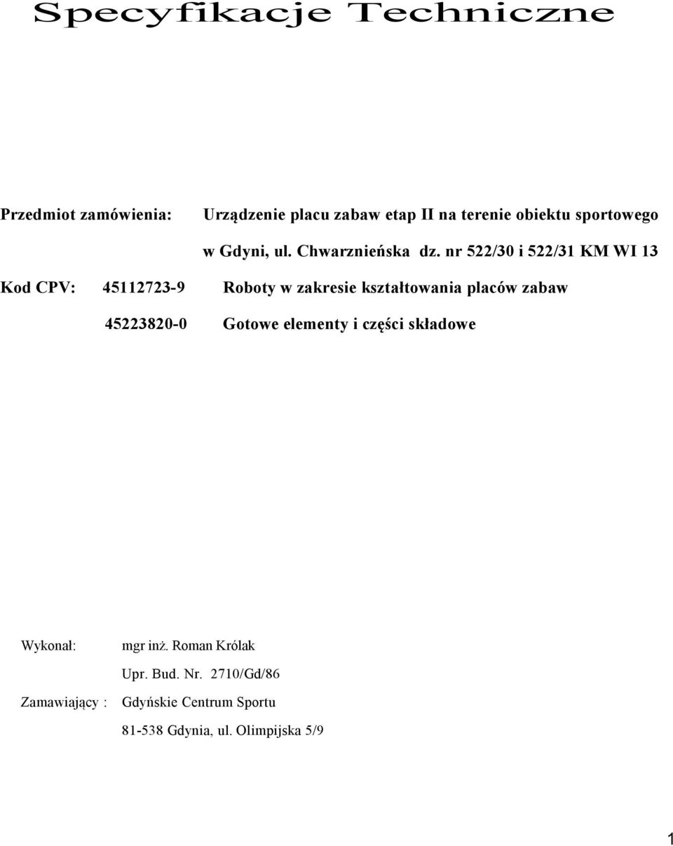 nr 522/30 i 522/31 KM WI 13 Kod CPV: 45112723-9 Roboty w zakresie kształtowania placów zabaw