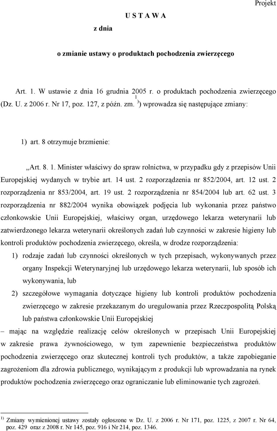 14 ust. 2 rozporządzenia nr 852/2004, art. 12 ust. 2 rozporządzenia nr 853/2004, art. 19 ust. 2 rozporządzenia nr 854/2004 lub art. 62 ust.