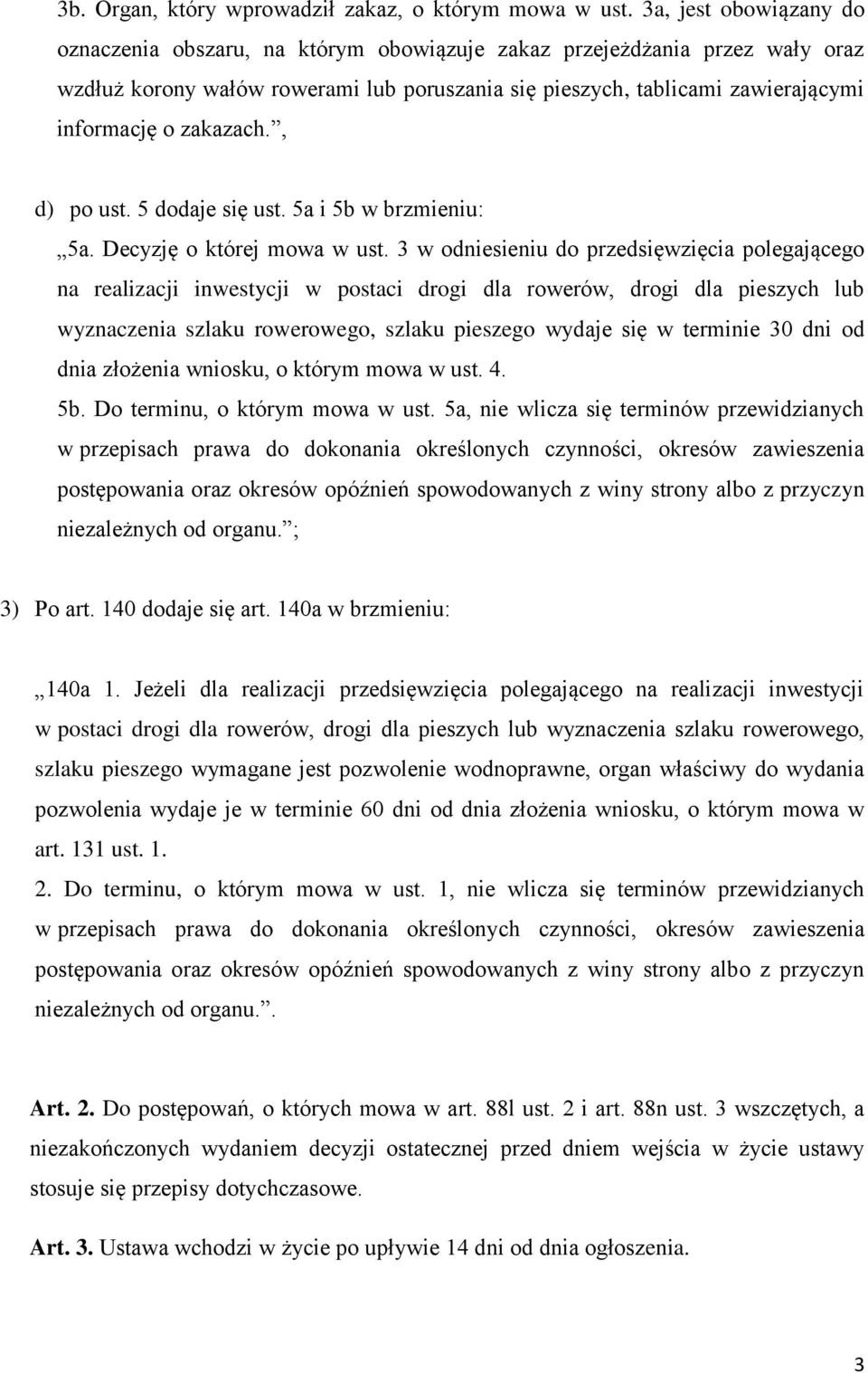 zakazach., d) po ust. 5 dodaje się ust. 5a i 5b w brzmieniu: 5a. Decyzję o której mowa w ust.