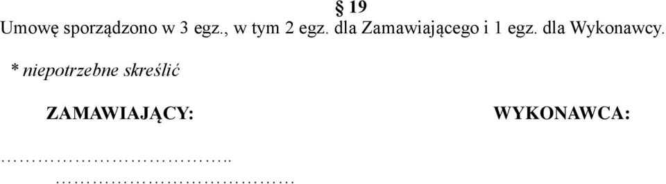 dla Zamawiającego i 1 egz.