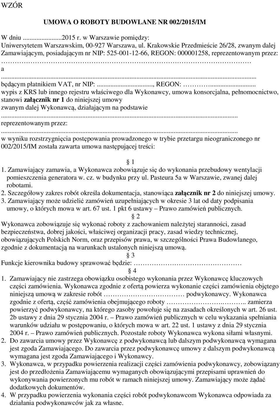 000001258, reprezentowanym przez: a... będącym płatnikiem VAT, nr NIP:..., REGON:.