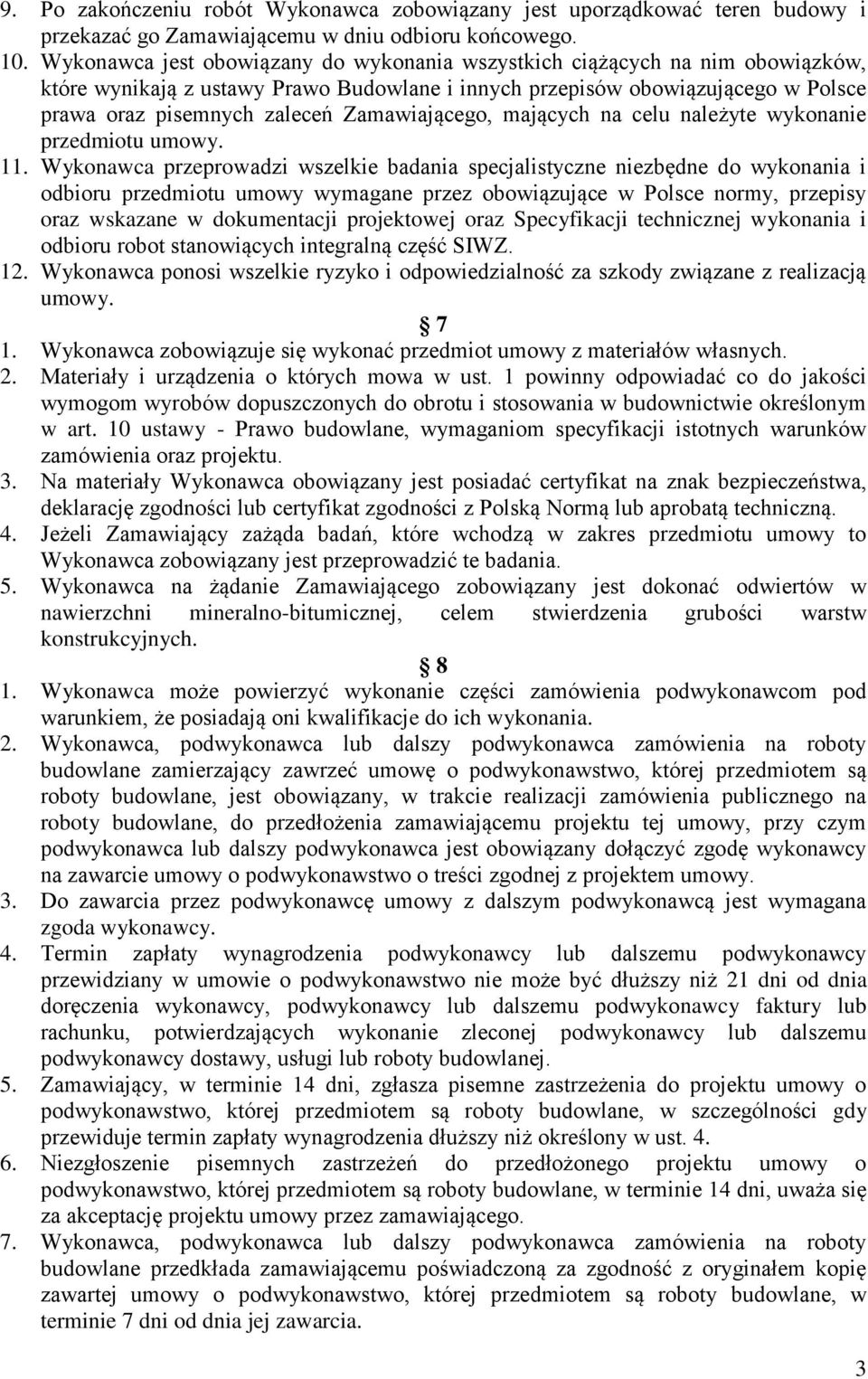 Zamawiającego, mających na celu należyte wykonanie przedmiotu umowy. 11.
