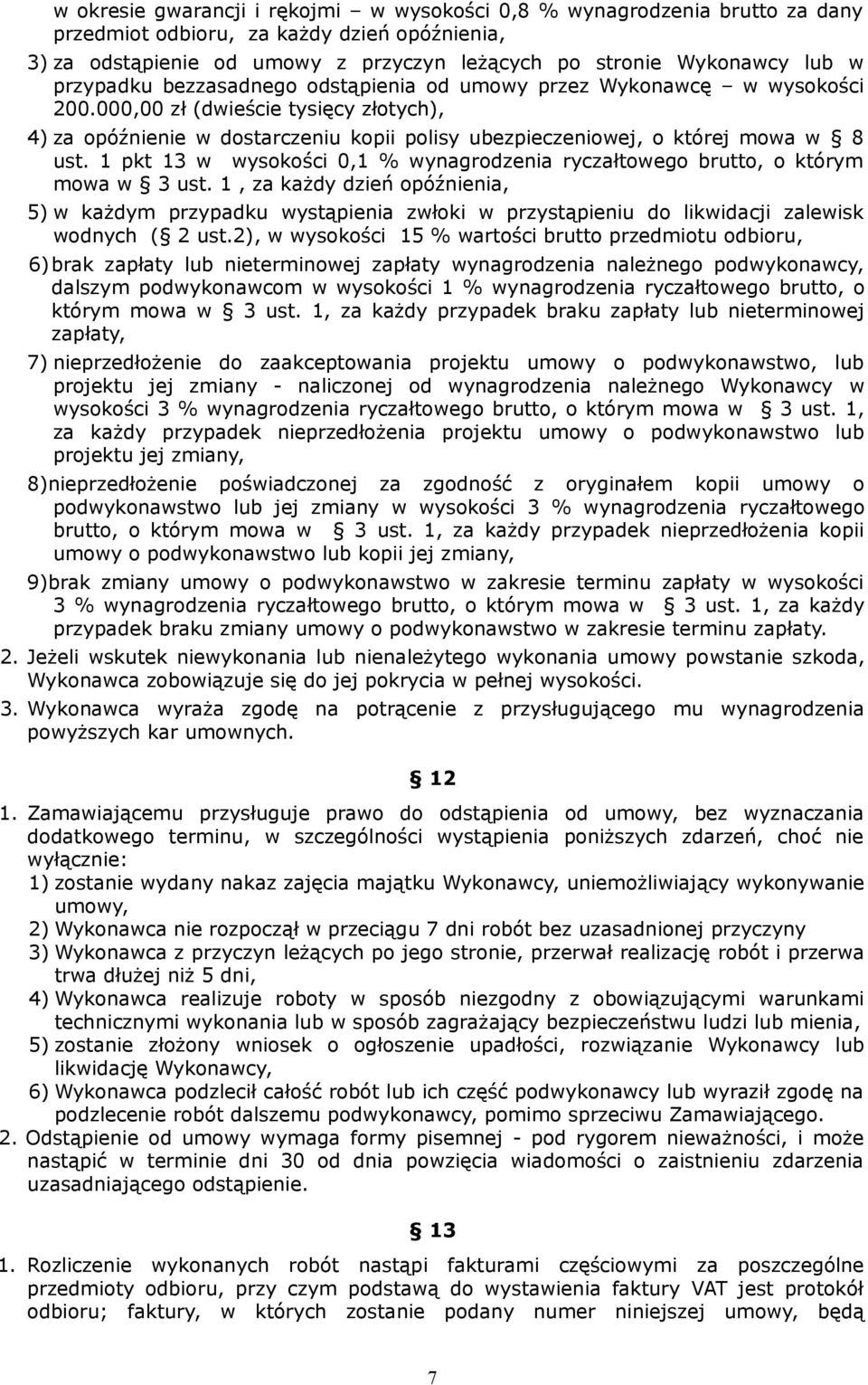 1 pkt 13 w wysokości 0,1 % wynagrodzenia ryczałtowego brutto, o którym mowa w 3 ust.